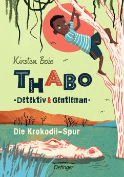 Die Krokodil-Spur / Thabo - Detektiv & Gentleman Bd.2 von Oetinger