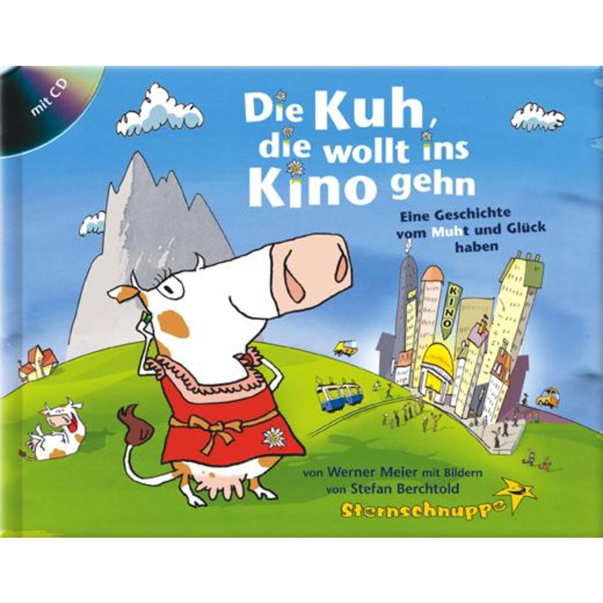Die Kuh, die wollt ins Kino gehen von Sternschnuppe Verlag Gbr