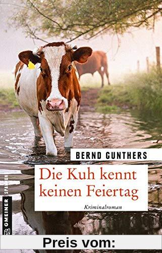 Die Kuh kennt keinen Feiertag: Kriminalroman (Kriminalromane im GMEINER-Verlag) (Milka Mayr und Kommissar Eichert)