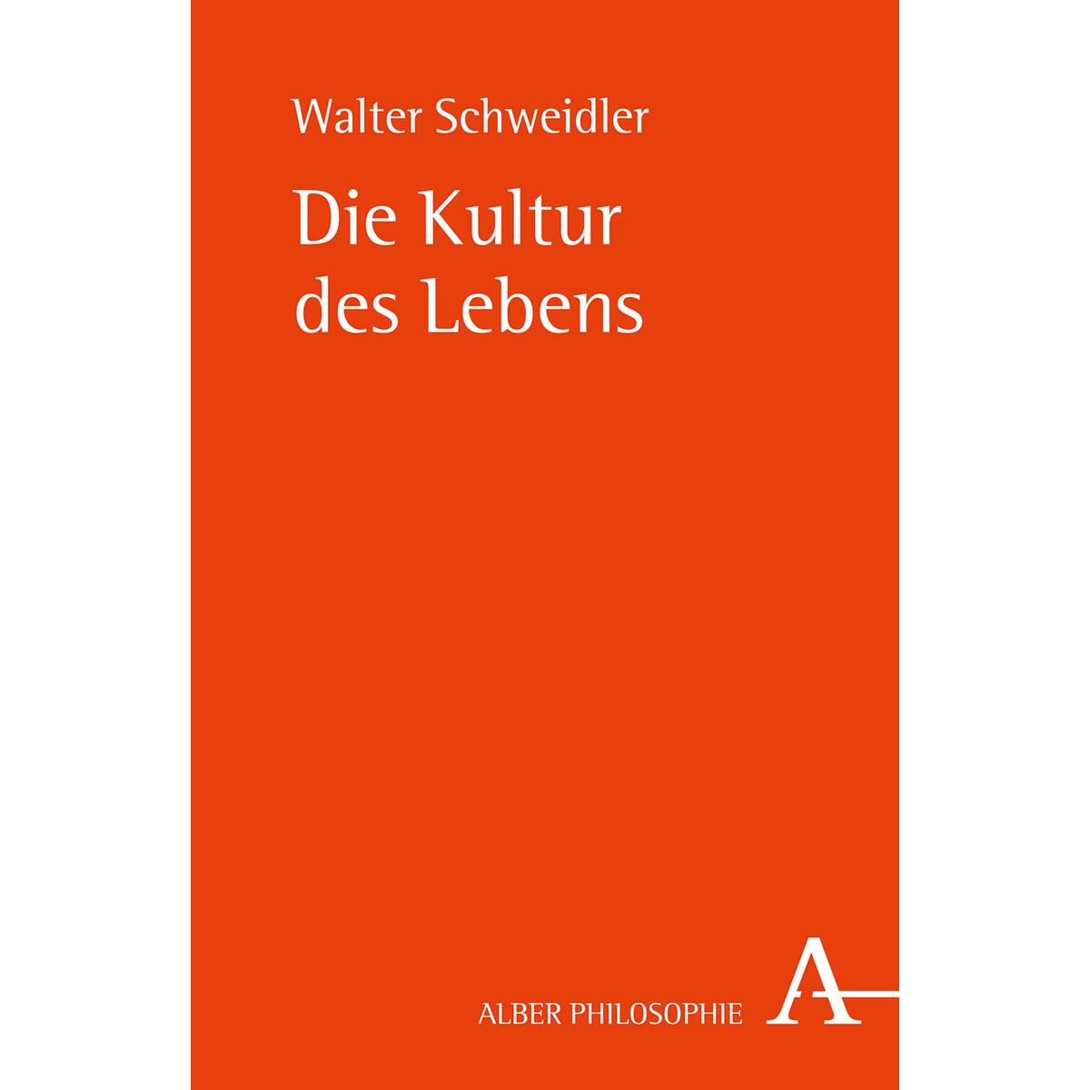 Die Kultur des Lebens von Karl Alber i.d. Nomos Vlg