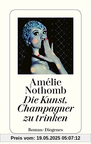 Die Kunst, Champagner zu trinken (detebe)