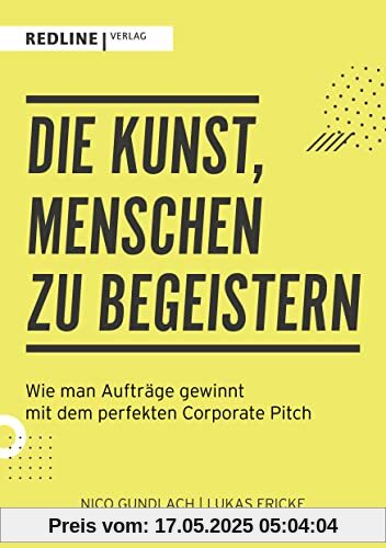 Die Kunst, Menschen zu begeistern: Wie man Aufträge gewinnt mit dem perfekten Corporate Pitch