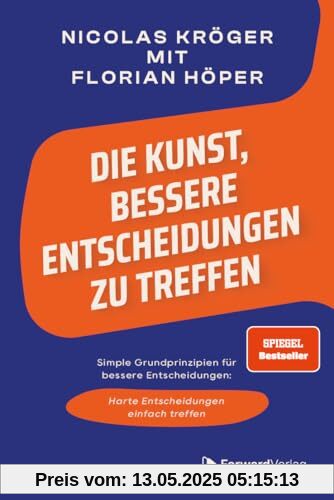 Die Kunst, bessere Entscheidungen zu treffen: Simple Grundprinzipien für bessere Entscheidungen – Harte Entscheidungen einfach treffen Die Kunst, bessere Entscheidungen zu treffen: Simple Grundprinzipien für bessere Entscheidungen – Harte Entscheidungen einfach treffen