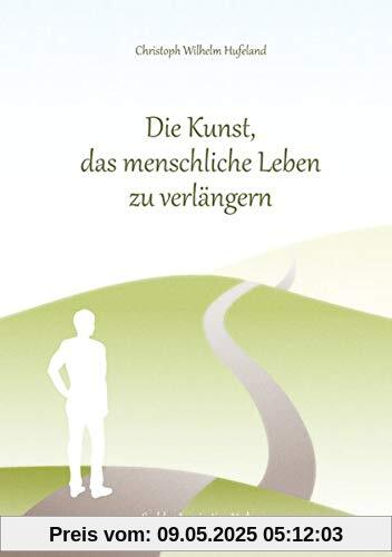 Die Kunst, das menschliche Leben zu verlängern Die Kunst, das menschliche Leben zu verlängern