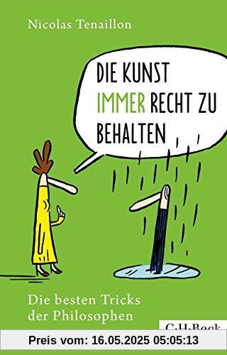 Die Kunst, immer Recht zu behalten: Die besten Tricks der Philosophen