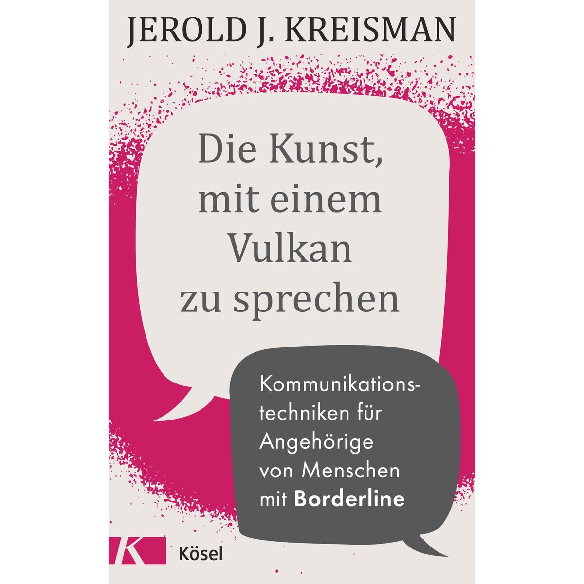 Die Kunst, mit einem Vulkan zu sprechen Die Kunst, mit einem Vulkan zu sprechen von Kösel-Verlag