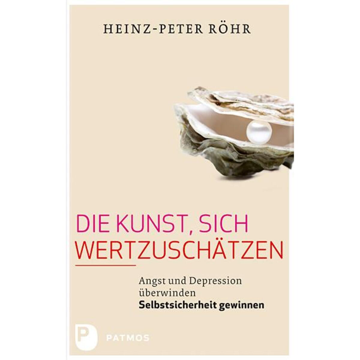 Die Kunst, sich wertzuschätzen Die Kunst, sich wertzuschätzen von Patmos-Verlag