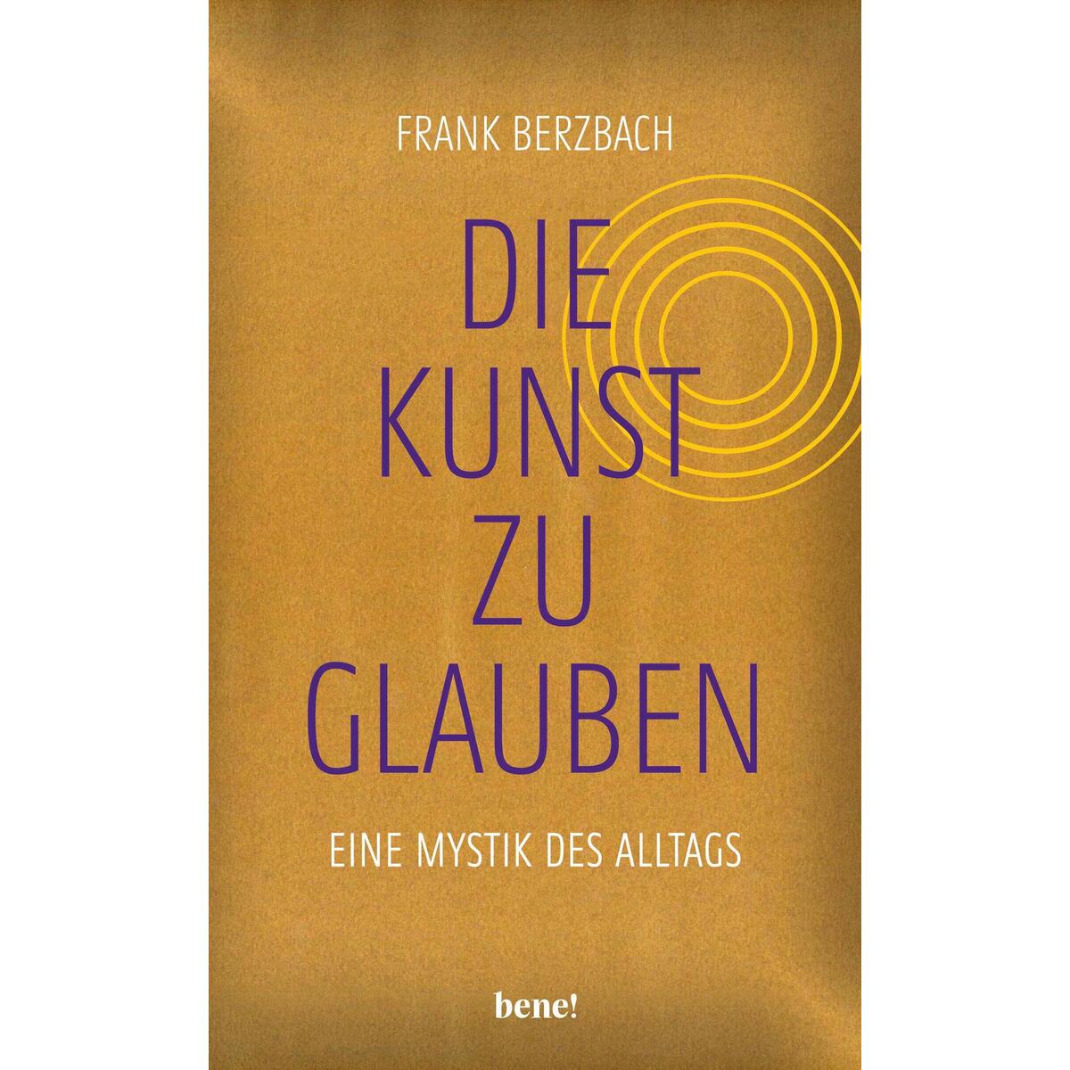 Die Kunst, zu glauben Die Kunst, zu glauben von bene!