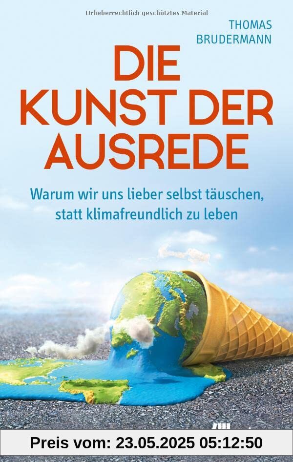 Die Kunst der Ausrede: Warum wir uns lieber selbst täuschen, statt klimafreundlich zu leben