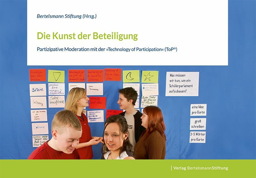 Die Kunst der Beteiligung: Partizipative Moderation mit der �Technology of Participation� (ToP�)