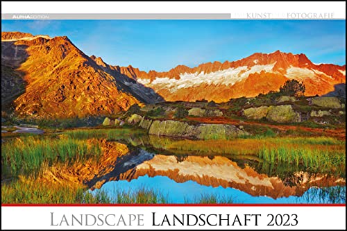 Die Kunst der Fotografie - Landschaft 2023 - Bildkalender 49,5x33 cm - herrliche Landschaftsbilder - Wandkalender - Wandplaner - Naturkalender von ALPHA EDITION GmbH