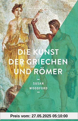 Die Kunst der Griechen und Römer (ART ESSENTIALS)