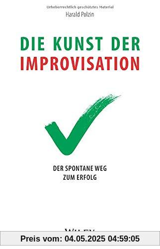Die Kunst der Improvisation: Der spontane Weg zum Erfolg