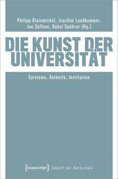 Die Kunst der Universität von transcript / transcript Verlag