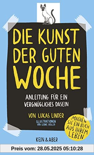 Die Kunst der guten Woche: Anleitung für ein vergnügliches Dasein