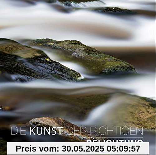 Die Kunst der richtigen Belichtung Die Kunst der richtigen Belichtung