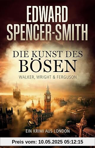 Die Kunst des Bösen: Ein Krimi aus London (Walker, Wright & Ferguson)