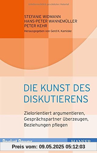 Die Kunst des Diskutierens: Zielorientiert argumentieren, Gesprächspartner überzeugen, Beziehungen pflegen (Pocket Power)