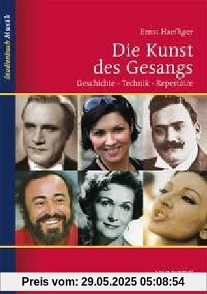 Die Kunst des Gesangs: Geschichte · Technik · Repertoire (Studienbuch Musik)