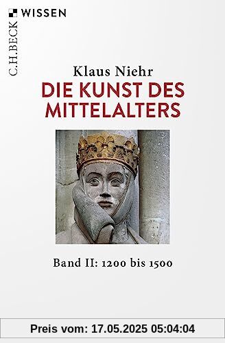 Die Kunst des Mittelalters Band 2: 1200 bis 1500 (Beck'sche Reihe)