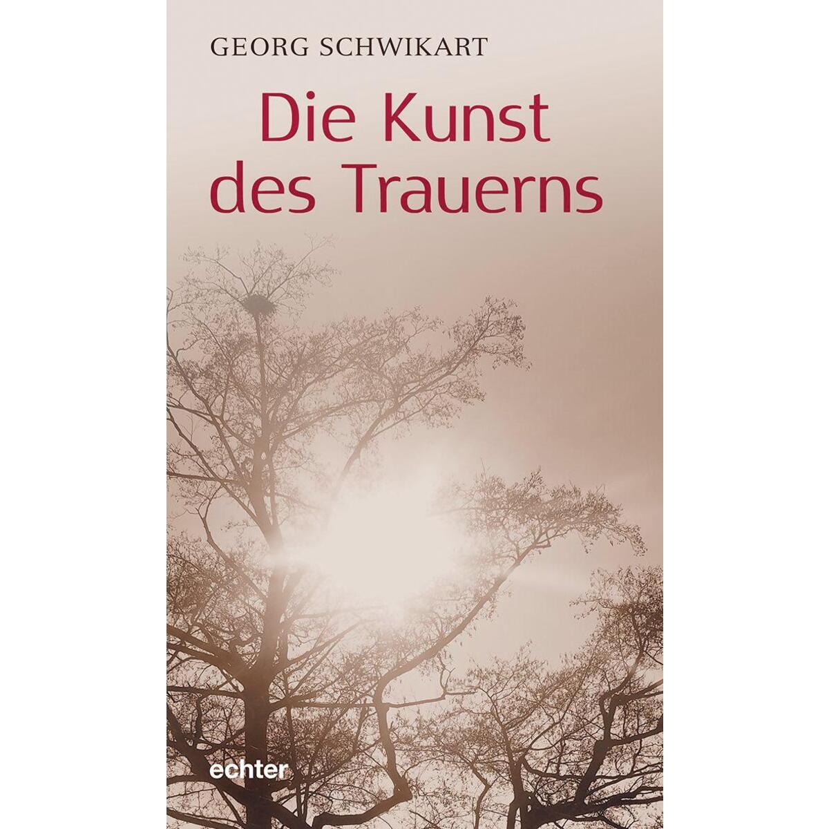 Die Kunst des Trauerns von Echter Verlag GmbH
