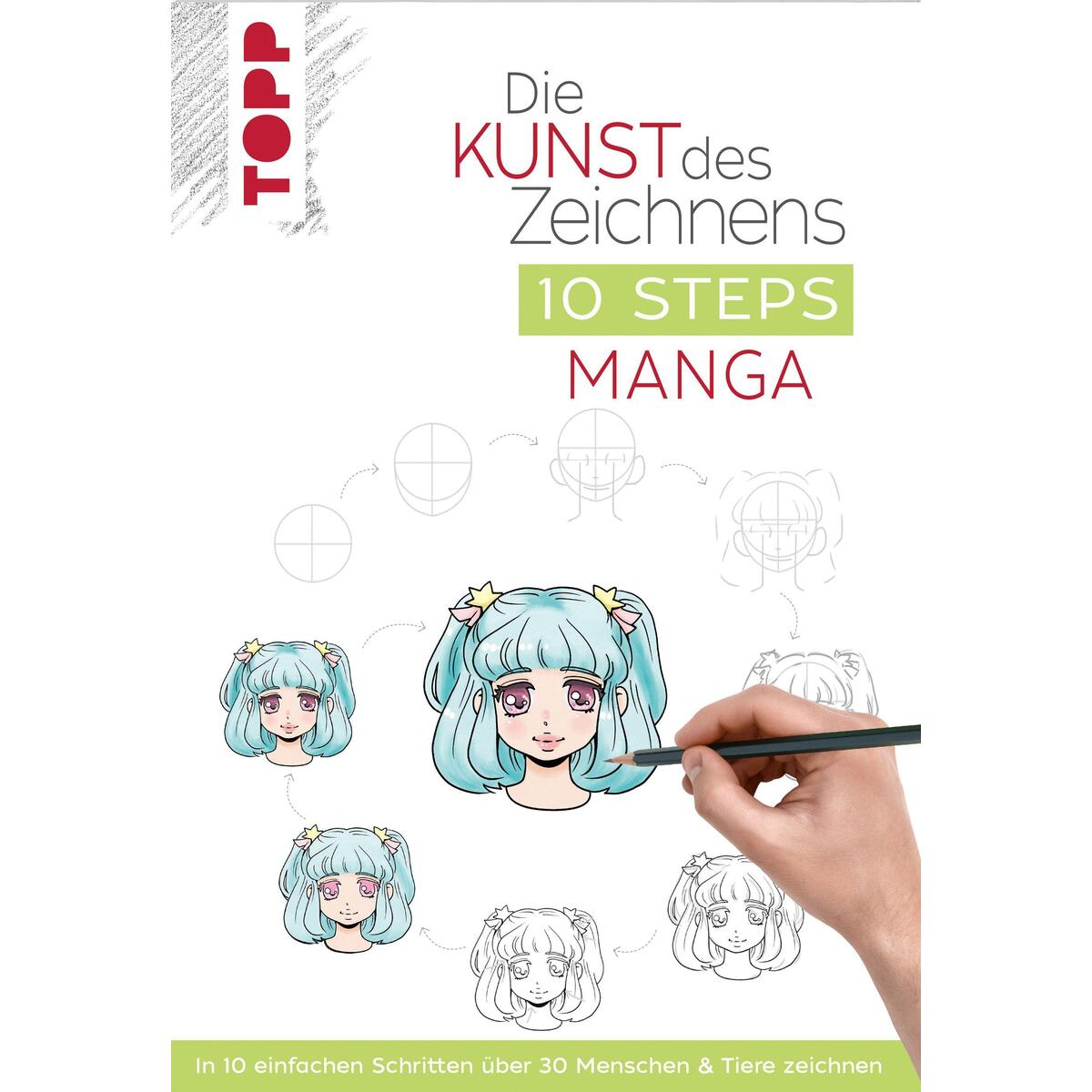 Die Kunst des Zeichnens 10 Steps - Manga Die Kunst des Zeichnens 10 Steps - Manga von Frech Verlag GmbH