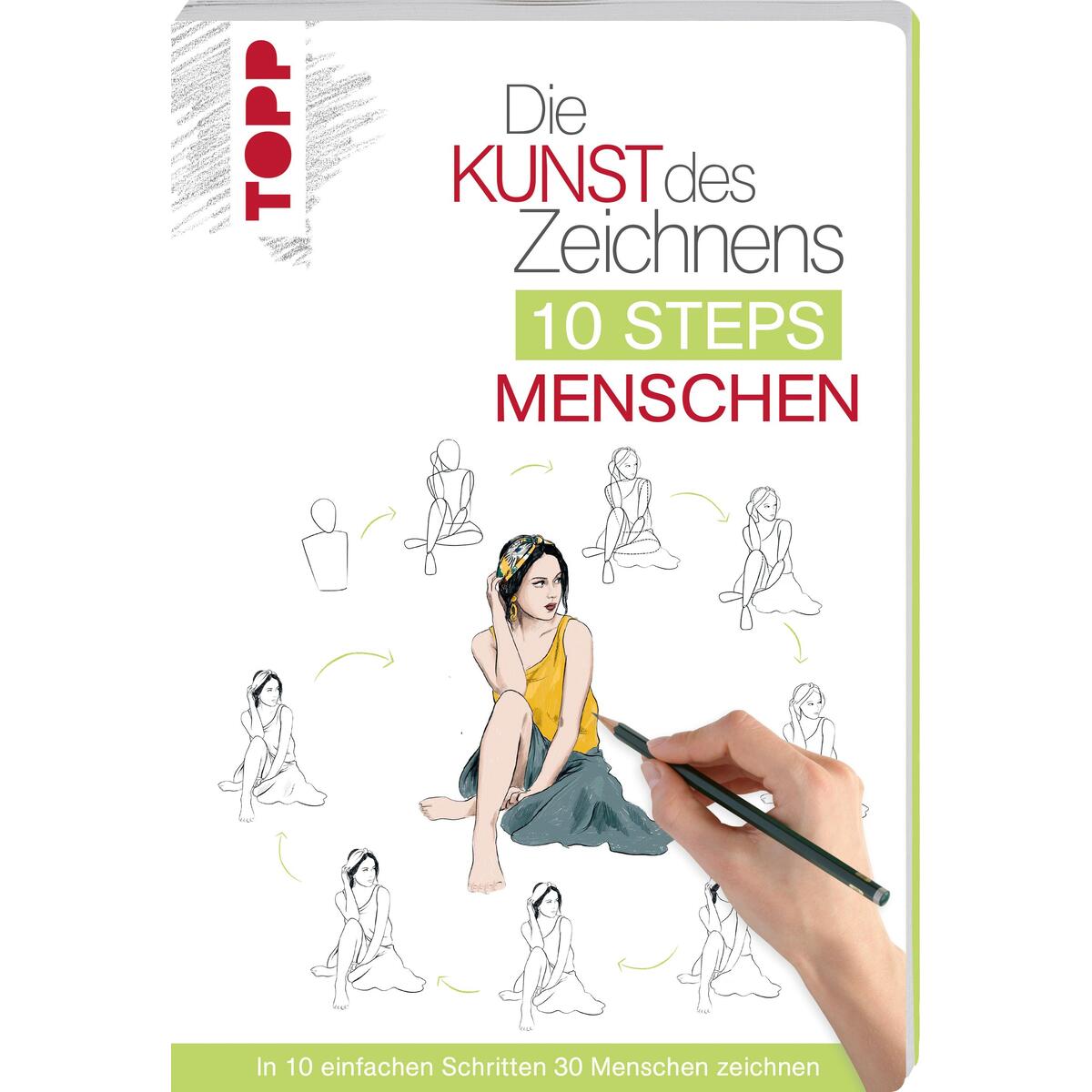 Die Kunst des Zeichnens 10 Steps - Menschen Die Kunst des Zeichnens 10 Steps - Menschen von Frech Verlag GmbH