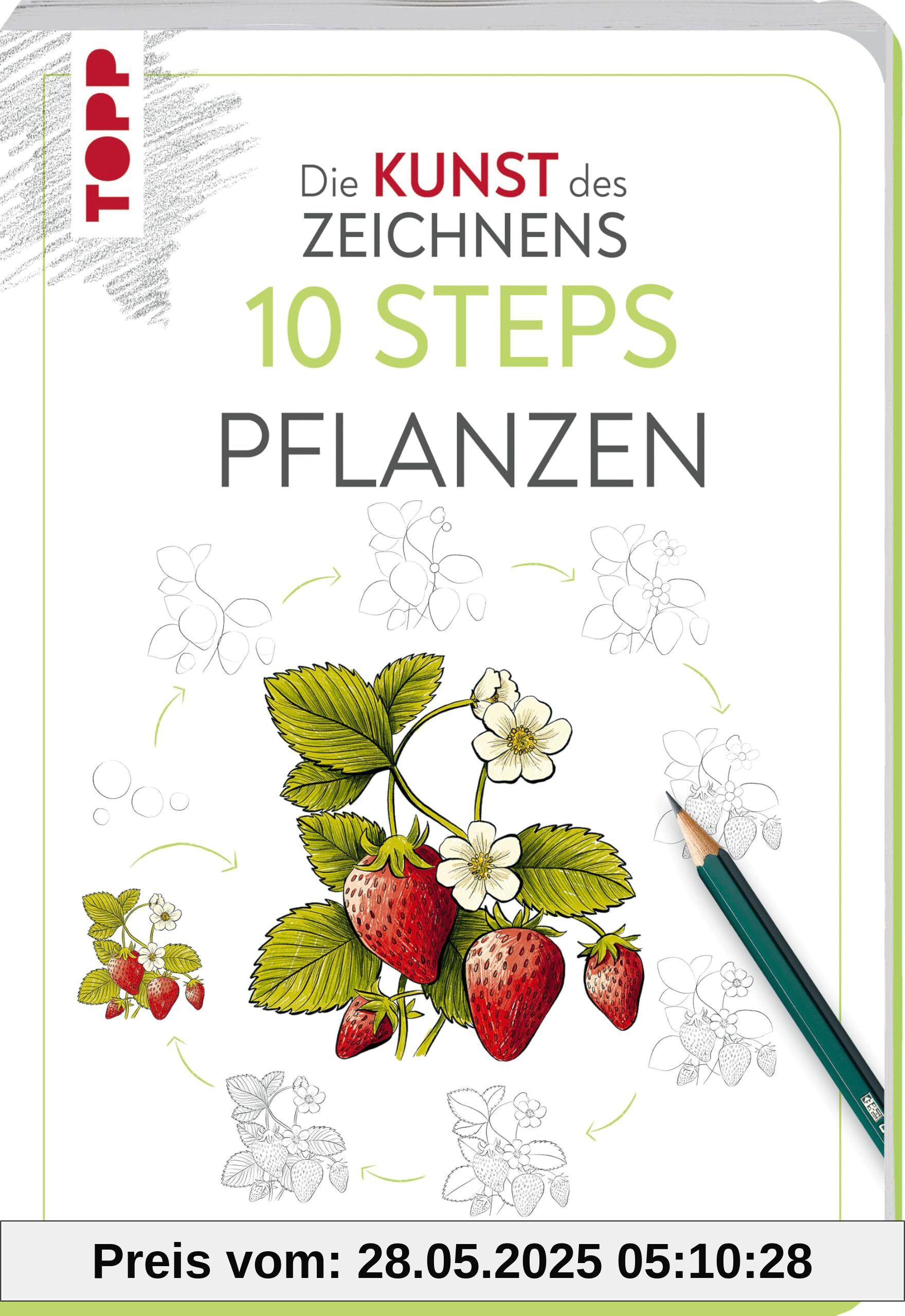 Die Kunst des Zeichnens 10 Steps - Pflanzen: In 10 einfachen Schritten über 50 Pflanzen zeichnen