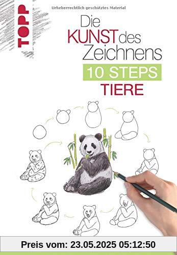 Die Kunst des Zeichnens 10 Steps - Tiere: In 10 einfachen Schritten 75 Tiere zeichnen