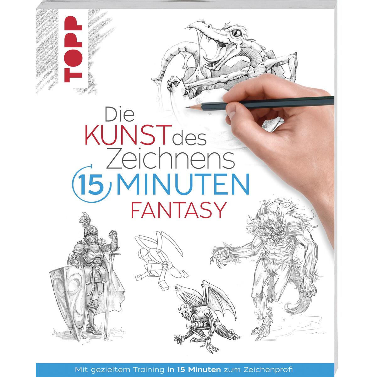 Die Kunst des Zeichnens 15 Minuten - Fantasy Die Kunst des Zeichnens 15 Minuten - Fantasy von Frech Verlag GmbH