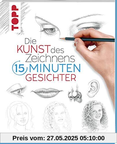 Die Kunst des Zeichnens 15 Minuten - Gesichter: Mit gezieltem Training in 15 Minuten zum Zeichenprofi - SPIEGEL-Bestseller