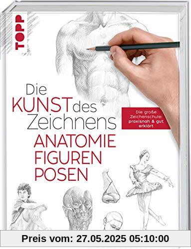 Die Kunst des Zeichnens - Anatomie, Figuren, Posen: Die große Zeichenschule: praxisnah & gut erklärt Die Kunst des Zeichnens - Anatomie, Figuren, Posen: Die große Zeichenschule: praxisnah & gut erklärt