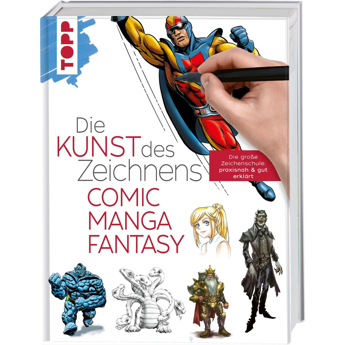 Die Kunst des Zeichnens - Comic, Manga, Fantasy Die Kunst des Zeichnens - Comic, Manga, Fantasy von Frech Verlag GmbH