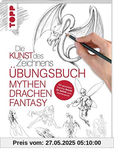 Die Kunst des Zeichnens - Mythen, Drachen, Fantasy Übungsbuch: Mit gezieltem Training Schritt für Schritt zum Zeichenprofi Die Kunst des Zeichnens - Mythen, Drachen, Fantasy Übungsbuch: Mit gezieltem Training Schritt für Schritt zum Zeichenprofi