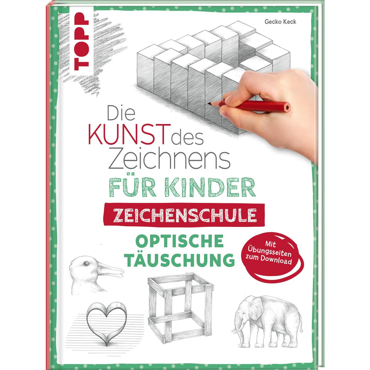 Die Kunst des Zeichnens für Kinder »Optische Täuschung« Die Kunst des Zeichnens für Kinder »Optische Täuschung« von Frech Verlag GmbH