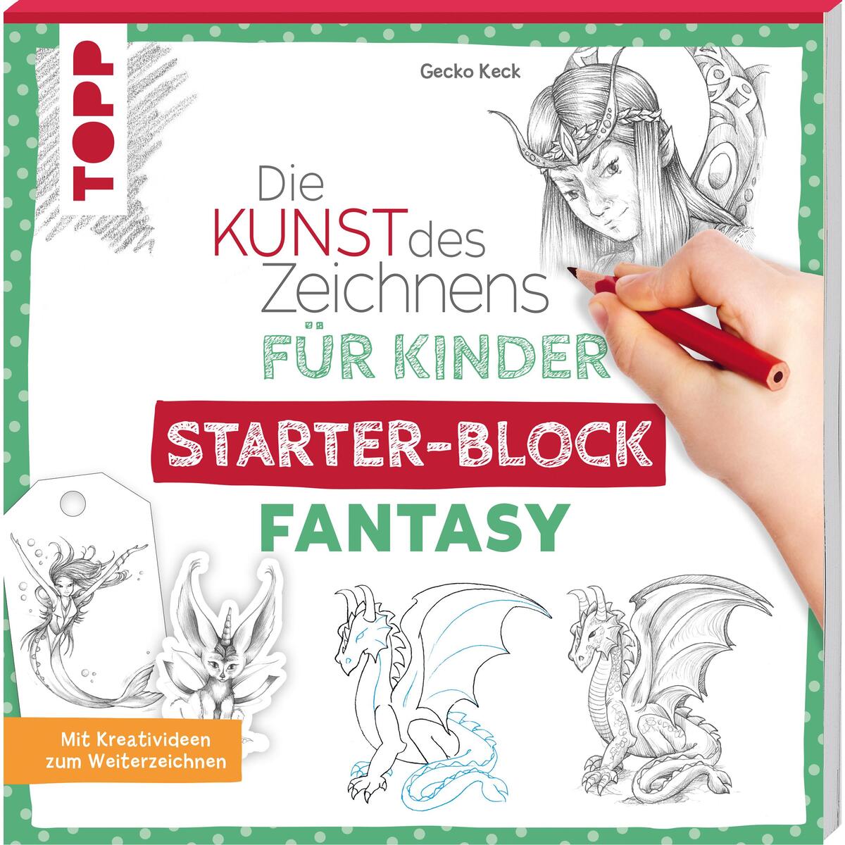 Die Kunst des Zeichnens für Kinder Starter-Block - Fantasy Die Kunst des Zeichnens für Kinder Starter-Block - Fantasy von Frech Verlag GmbH