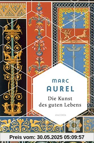 Die Kunst des guten Lebens (Weisheit der Welt, Band 14)