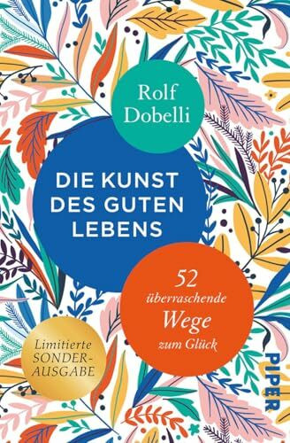 Die Kunst des guten Lebens: 52 �berraschende Wege zum Gl�ck Die Kunst des guten Lebens: 52 �berraschende Wege zum Gl�ck