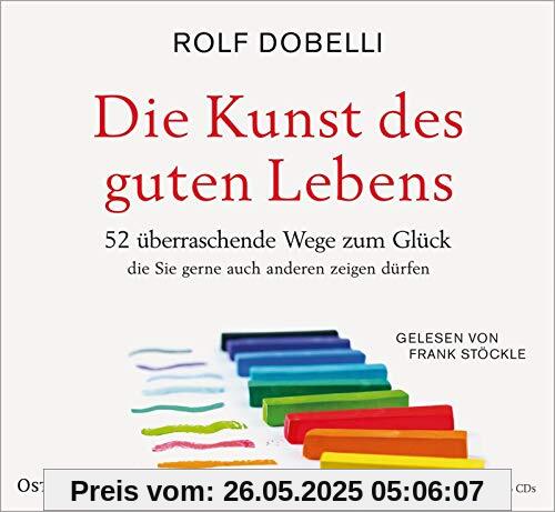 Die Kunst des guten Lebens: 52 überraschende Wege zum Glück: 6 CDs Die Kunst des guten Lebens: 52 überraschende Wege zum Glück: 6 CDs