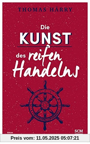Die Kunst des reifen Handelns (Edition Aufatmen)