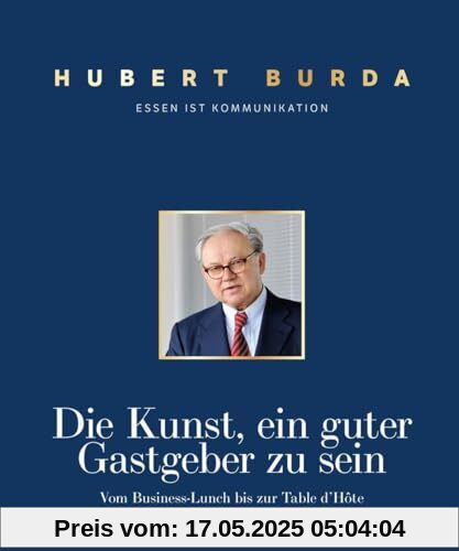 Die Kunst ein guter Gastgeber zu sein: Vom Business-Lunch bis zum Table d'Hôte