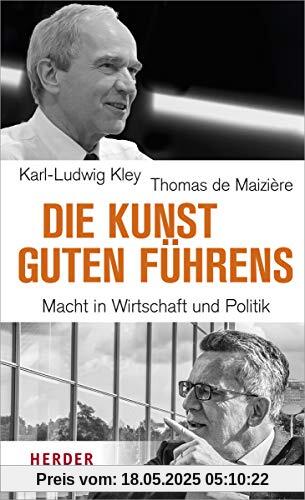 Die Kunst guten Führens: Macht in Wirtschaft und Politik