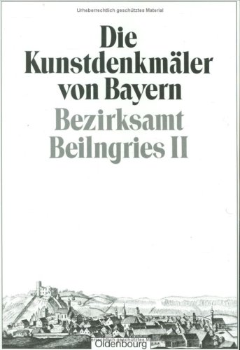 Die Kunstdenkmäler von Bayern: Bezirksamt Beilngries II: Amtsgericht Riedenburg. Unveränderter Nachdruck der Ausgabe von 1908 Die Kunstdenkmäler von Bayern: Bezirksamt Beilngries II: Amtsgericht Riedenburg. Unveränderter Nachdruck der Ausgabe von 1908 von Oldenbourg Wissenschaftsverlag