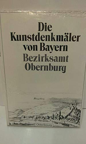 Die Kunstdenkmäler von Bayern. Die Kunstdenkmäler von Unterfranken / Bezirksamt Obernburg: Unveränderter Nachdruck der Ausgabe von 1925
