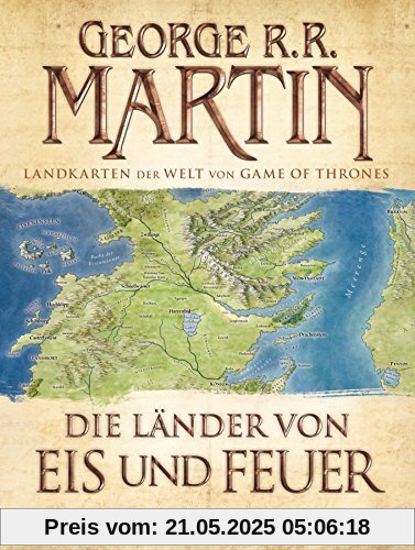 Die Länder von Eis und Feuer: 12 vierfarbige Landkarten der Welt von Game of Thrones