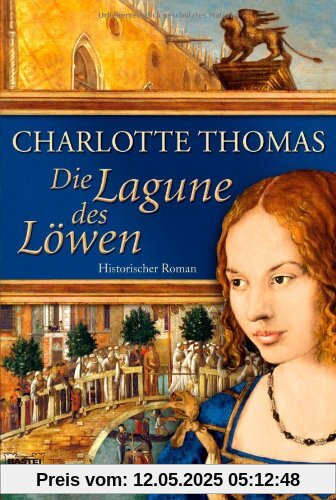 Die Lagune des Löwen: Historischer Roman