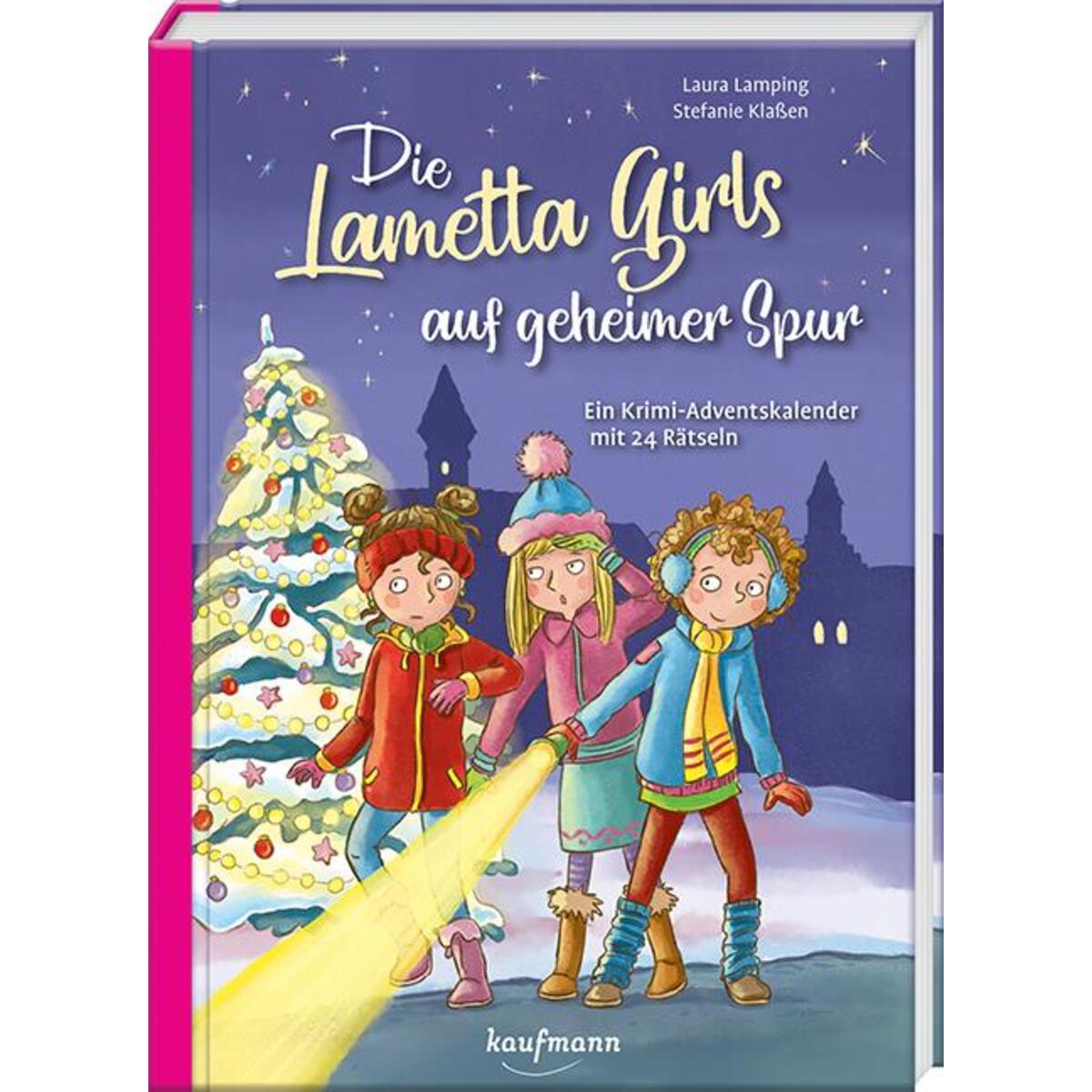 Die Lametta-Girls auf geheimer Spur Die Lametta-Girls auf geheimer Spur von Kaufmann Ernst Vlg GmbH