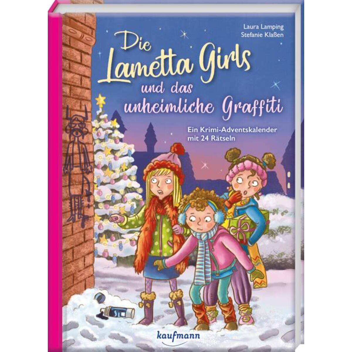 Die Lametta-Girls und das unheimliche Graffiti Die Lametta-Girls und das unheimliche Graffiti von Kaufmann Ernst Vlg GmbH