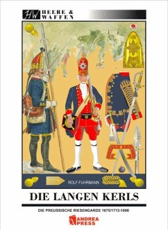 Die Langen Kerls 1675/1713 bis 1806 / Heere & Waffen Bd.5 von Zeughaus / Berliner Zinnfiguren