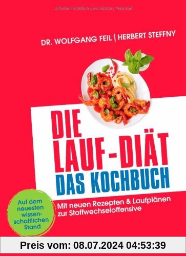 Die Lauf-Diät - Das Kochbuch: Mit neuen Rezepten & Laufplänen zur Stoffwechseloffensive